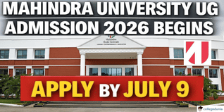 Mahindra University UG Admission 2026 Begins; Apply by July 9 @mahindrauniversity.edu.in